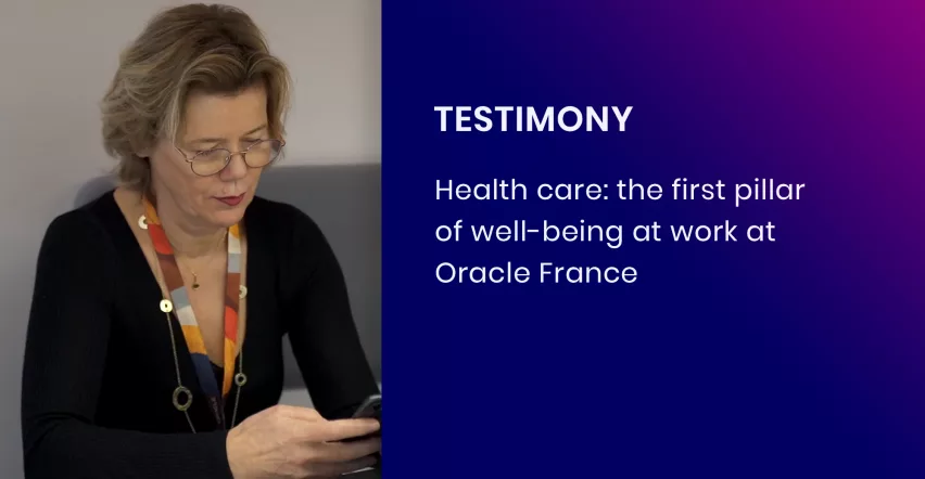 Testimony - Health care - the first pillar of well-being at work at Oracle France - Concilio
