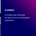 Avec Concilio le Palais des Festivals de Cannes se dote d'une conciergerie médicale