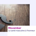 Movember : la santé masculine à l'honneur